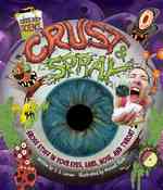 Crust & Spray : Gross Stuff in Your Eyes, Ears, Nose, and Throat (Gross Body Science)