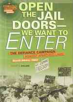 Open the Jail Doors We Want to Enter : The Defiance Campaign against Apartheid Laws, South Africa, 1952 (Civil Rights Struggles around the World)