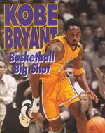 Kobe Bryant : Basketball Big Shot