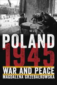 Poland 1945 : War and Peace (Russian and East European Studies)