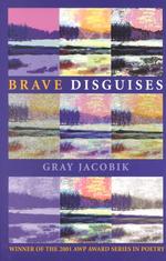 Brave Disguises (Pitt Poetry Series)