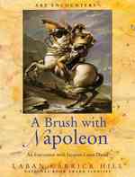 A Brush with Napolean : An Encounter with Jacques-Louis David (Art Encounters)