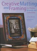Creative Matting and Framing : For Photos, Artwork, and Collection