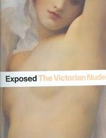 Exposed : The Victorian Nude