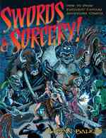 Swords & Sorcery : How to Draw Fantastic Fantasy Adventure Comics
