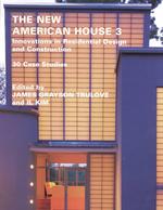 The New American House 3 : Innovations in Residential Design and Construction: 30 Case Studies （Subsequent）