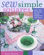 Sew Simple Squares : More than 25 Fearless Sewing Projects for Your Home