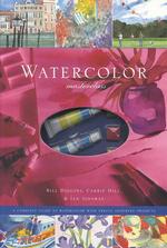 Watercolor Masterclass : A Complete Guide to Watercolor with Twelve Inspiring Projects