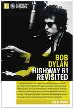 Bob Dylan : Highway 61 Revisited (Legendary Sessions)