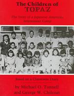 The Children of Topaz : The Story of a Japanese-American Internment Camp Based on a Classroom Diary
