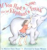 If You Had a Nose Like an Elephant's Trunk