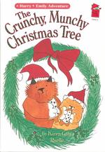 The Crunchy, Munchy Christmas Tree : A Harry & Emily Adventure (Holiday House Reader) （1ST）