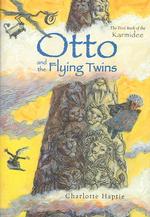 Otto and the Flying Twins : The First Book of the Karmidee