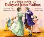 A Picture Book of Dolley and James Madison (Picture Book Biography)