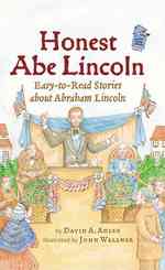 Honest Abe Lincoln : Easy-to-read Stories about Abraham Lincoln (Holiday House Reader)