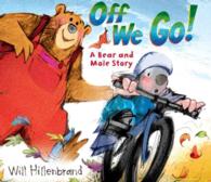 Off We Go! : A Bear and Mole Story (Bear and Mole Story)