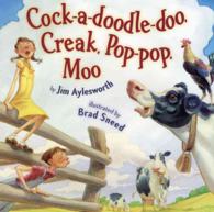 Cock-A-Doodle-Doo, Creak, Pop-Pop, Moo （Reprint）