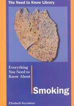 Everything You Need to Know about Smoking (Need to Know Library) （Revised）