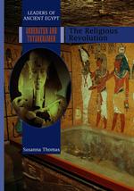 Akhenaten and Tutankhamen : The Religious Revolution