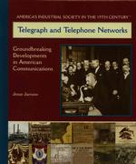 Telegraph and Telephone Networks (America's Industrial Society in the 19th Century) （Library Binding）