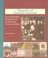 Telegraph and Telephone Networks : Groundbreaking Developments in American Communications (America's Industrial Society in the 19th Century)