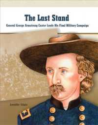 The Last Stand : George Armstrong Custer Leads His Final Military Campaign