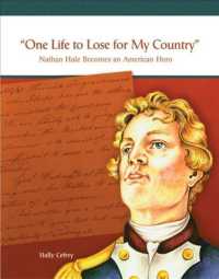 One Life to Lose for My Country : Nathan Hale Becomes an American Hero
