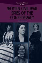 Women Civil War Spies of the Confederacy (American Women at War) （Library Binding）
