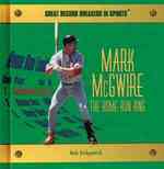 Mark Mcgwire - the Home Run King