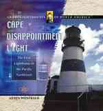Cape Disappointment Light : The First Lighthouse in the Pacific Northwest (Great Lighthouses of North America) （Library Binding）