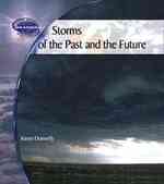 Storms of the Past and the Future (Earth's Changing Weather and Climate) （Library Binding）