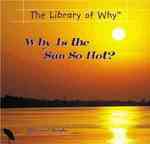 Why Is the Sun So Hot? (Library of Why) （Library Binding）