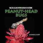 Peanut-Head Bugs (The Really Wild Life of Animals) （Library Binding）