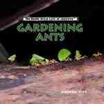 Gardening Ants