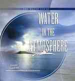 Water in the Atmosphere (Water Cycle) （Library Binding）