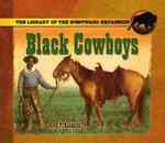 Black Cowboys (Library of the Westward Expansion) （Library Binding）