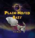 Plain-Nosed Bats (The Library of Bats) （Library Binding）
