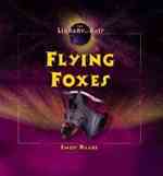 Flying Foxes (The Library of Bats) （Library Binding）