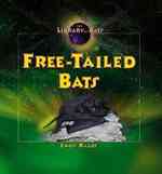Free-Tailed Bats (The Library of Bats) （Library Binding）