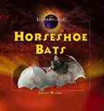 Horseshoe Bats (The Library of Bats) （Library Binding）