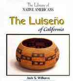 The Luiseño of California (Library of Native Americans) （Library Binding）