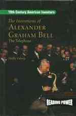 The Inventions of Alexander Graham Bell : The Telephone (19th Century American Inventors) （Library Binding）