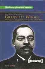 The Inventions of Granville Woods : The Railroad Telegraph System and the Third Rail (19th Century American Inventors) （Library Binding）