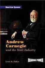 Andrew Carnegie and the Steel Industry (American Tycoons) （Library Binding）