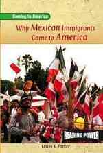 Why Mexican Immigrants Came to America (Coming to America) （Library Binding）