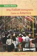 Why Italian Immigrants Came to America (Coming to America) （Library Binding）