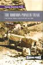 The Mormon Pioneer Trail : From Nauvoo, Illinois to the Great Salt Lake, Utah (Famous American Trails) （Library Binding）