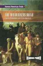 The Wilderness Trail : From the Shenandoah Valley to the Ohio River (Famous American Trails) （Library Binding）