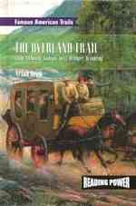 The Overland Trail : From Atchison, Kansas, to Fort Bridger, Wyoming (Reading power)