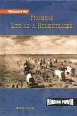 Pioneers : Life as a Homesteader (Westward Ho!) （Library Binding）